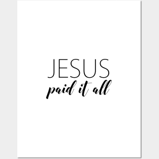 Jesus paid it all Posters and Art